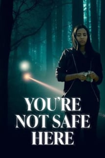 Burada Güvende Değilsin – You’re Not Safe Here izle