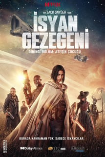 İsyan Gezegeni Birinci Bölüm Ateşin Çocuğu – Rebel Moon izle