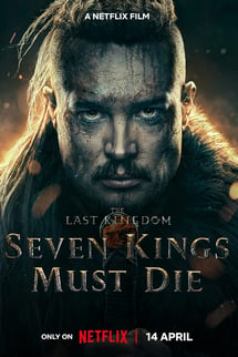 Yedi Kral Ölmeli – The Last Kingdom: Seven Kings Must Die izle